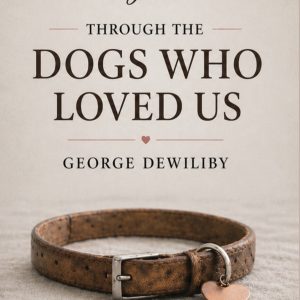 Learning to Heal Through the Dogs Who Loved Us - Standard Paperback